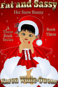 Her Snow Bunny (Fat and Sassy Book Three)