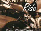 Cover of What White Boyz Ride featuring Karen White-Owens.